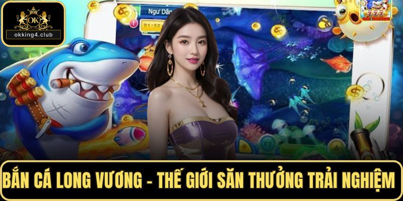 Bắn cá Long Vương