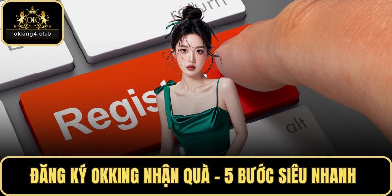 Đăng ký OKKING
