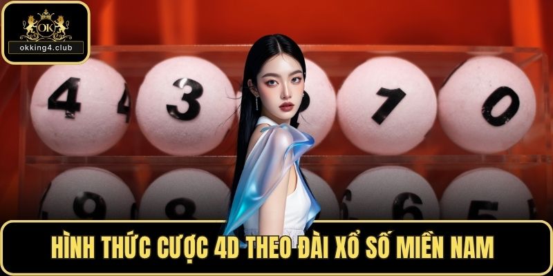 Hình thức cược 4D theo đài xổ số miền Nam