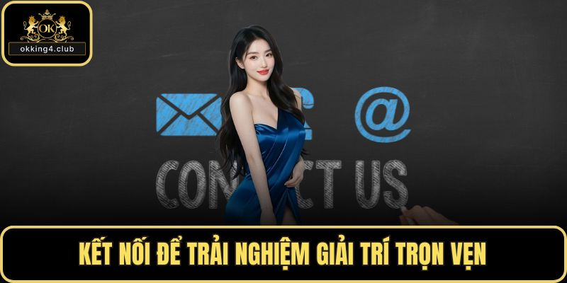 Kết nối để trải nghiệm giải trí trọn vẹn