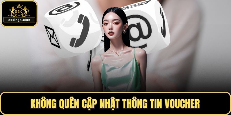 Không quên cập nhật thông tin voucher