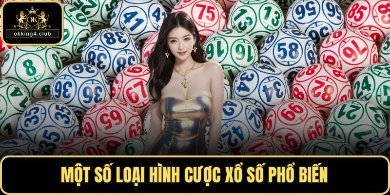 Một số loại hình cược xổ số phổ biến