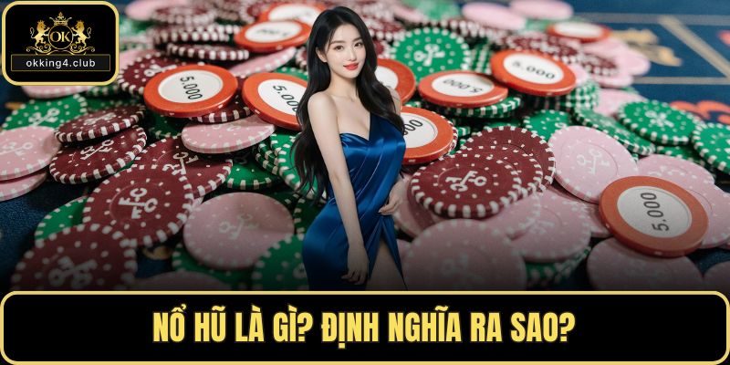 Nổ hũ là gì? Định nghĩa ra sao?