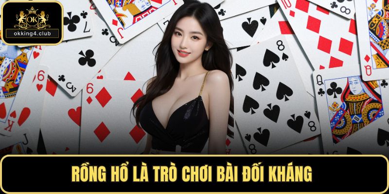 Rồng hổ là trò chơi bài đối kháng