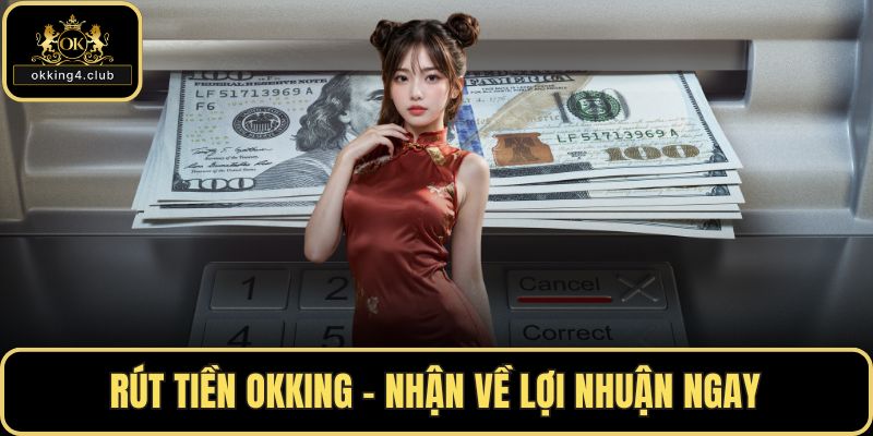 Rút tiền OKKING