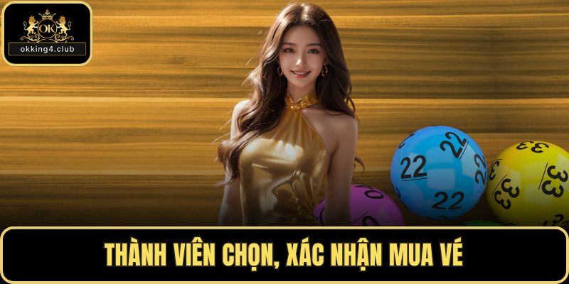 Thành viên chọn, xác nhận mua vé