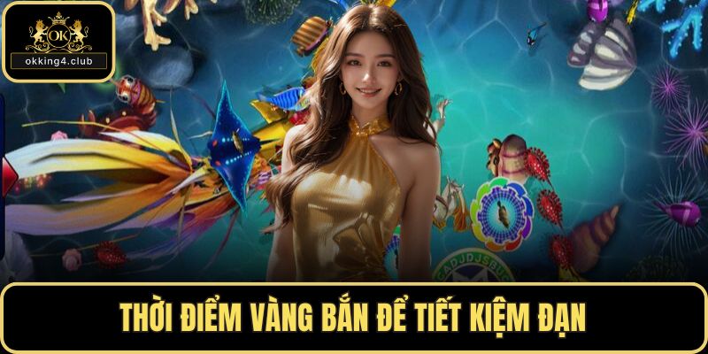 Thời điểm vàng bắn để tiết kiệm đạn