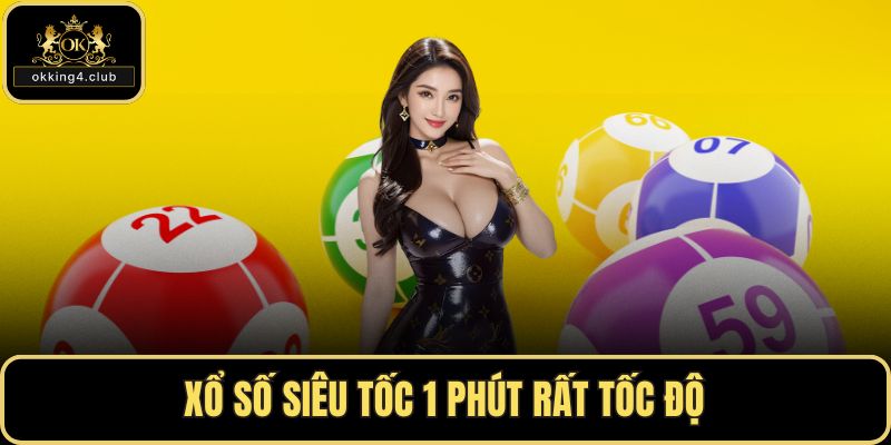 Xổ số siêu tốc 1 phút rất tốc độ