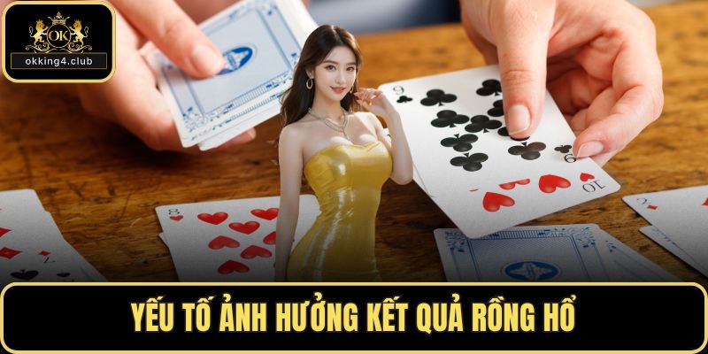 Yếu tố ảnh hưởng kết quả rồng hổ